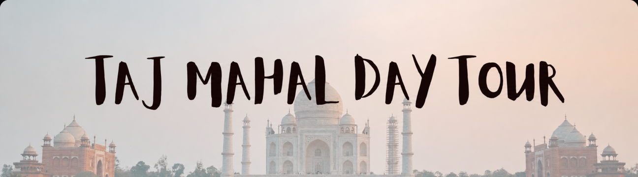 Tajmahalday Tour